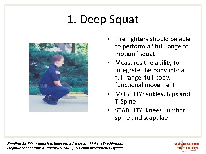 1. Deep Squat • Fire fighters should be able to perform a “full range 1. Deep Squat • Fire fighters should be able to perform a “full range