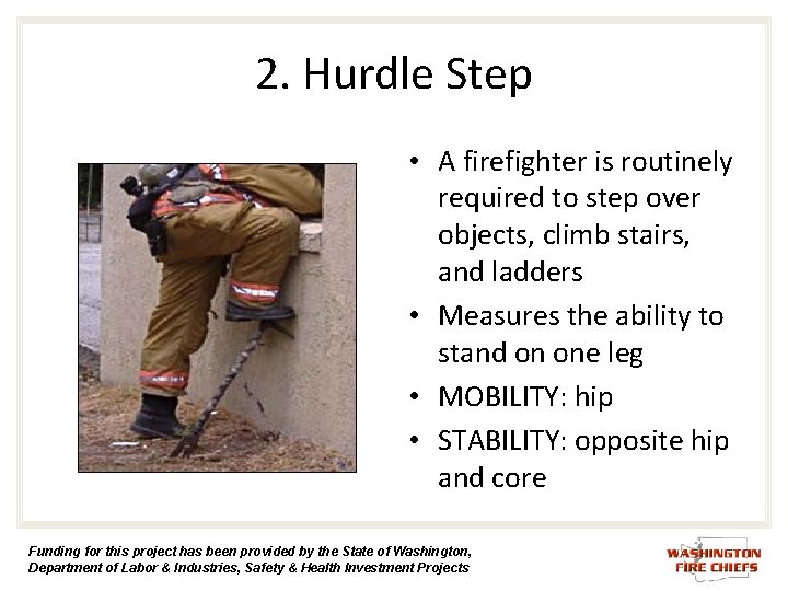 2. Hurdle Step • A firefighter is routinely required to step over objects, climb 2. Hurdle Step • A firefighter is routinely required to step over objects, climb
