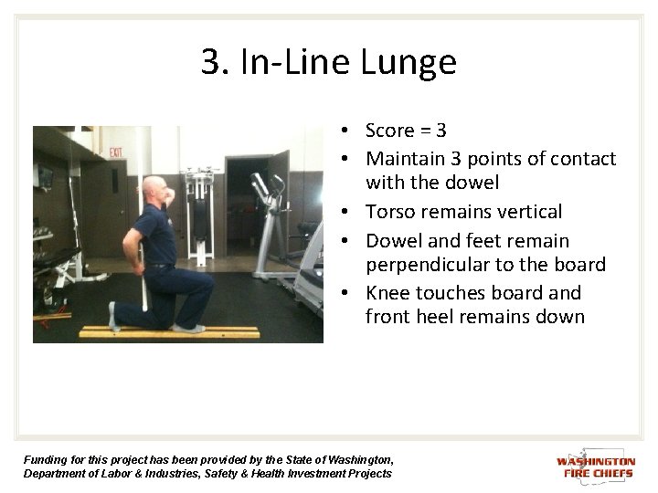 3. In-Line Lunge • Score = 3 • Maintain 3 points of contact with 3. In-Line Lunge • Score = 3 • Maintain 3 points of contact with