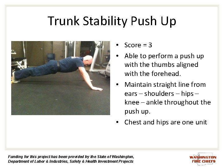 Trunk Stability Push Up • Score = 3 • Able to perform a push Trunk Stability Push Up • Score = 3 • Able to perform a push