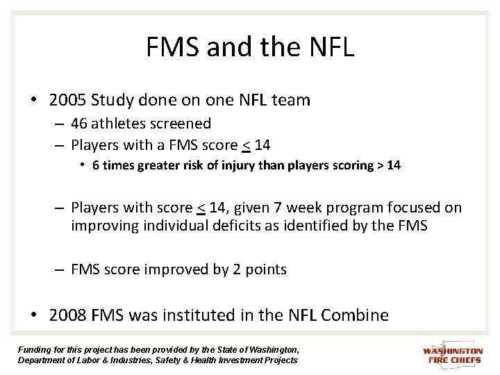FMS and the NFL • 2005 Study done on one NFL team – 46 FMS and the NFL • 2005 Study done on one NFL team – 46