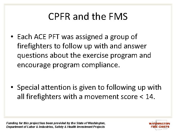 CPFR and the FMS • Each ACE PFT was assigned a group of firefighters CPFR and the FMS • Each ACE PFT was assigned a group of firefighters