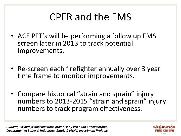 CPFR and the FMS • ACE PFT’s will be performing a follow up FMS CPFR and the FMS • ACE PFT’s will be performing a follow up FMS
