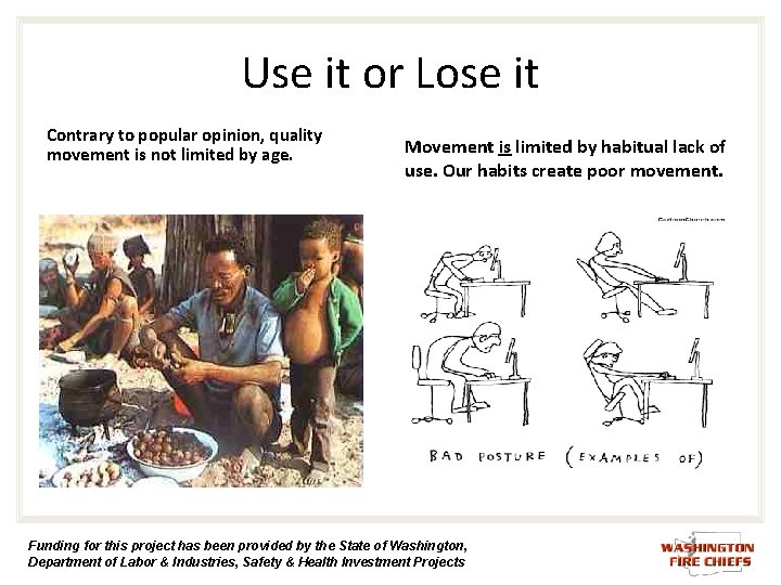Use it or Lose it Contrary to popular opinion, quality movement is not limited Use it or Lose it Contrary to popular opinion, quality movement is not limited