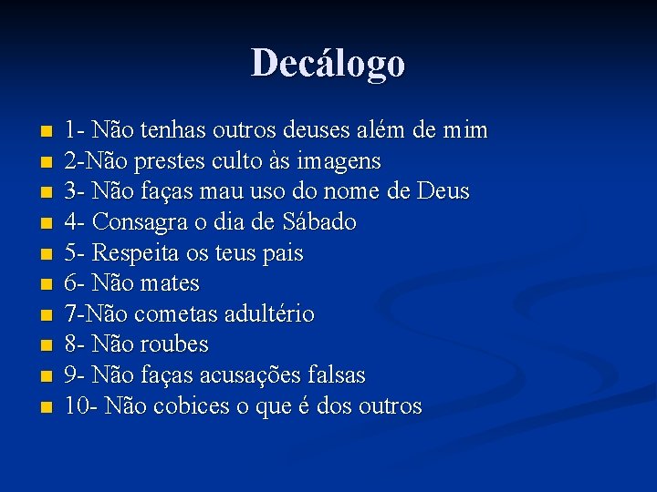 Decálogo n n n n n 1 - Não tenhas outros deuses além de