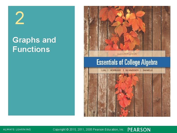 2 Graphs and Functions Copyright © 2015, 2011, 2005 Pearson Education, Inc. 12. 6