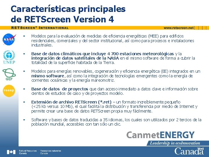 Características principales de RETScreen Version 4 § Modelos para la evaluación de medidas de