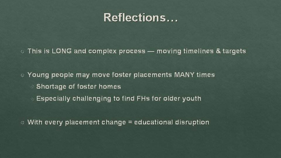 Reflections… This is LONG and complex process — moving timelines & targets Young people