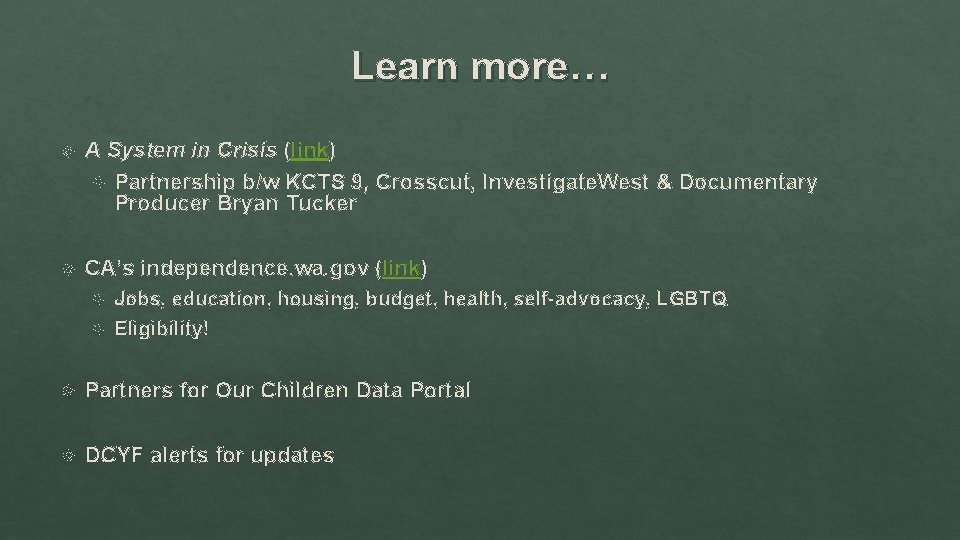 Learn more… A System in Crisis (link) Partnership b/w KCTS 9, Crosscut, Investigate. West
