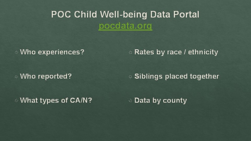 POC Child Well-being Data Portal pocdata. org Who experiences? Rates by race / ethnicity