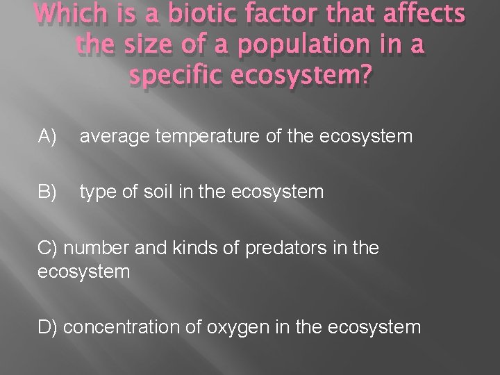 Which is a biotic factor that affects the size of a population in a Which is a biotic factor that affects the size of a population in a