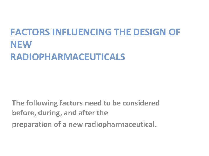 Radiopharmaceuticals and Methods of Radiolabeling DESIGN OF NEW