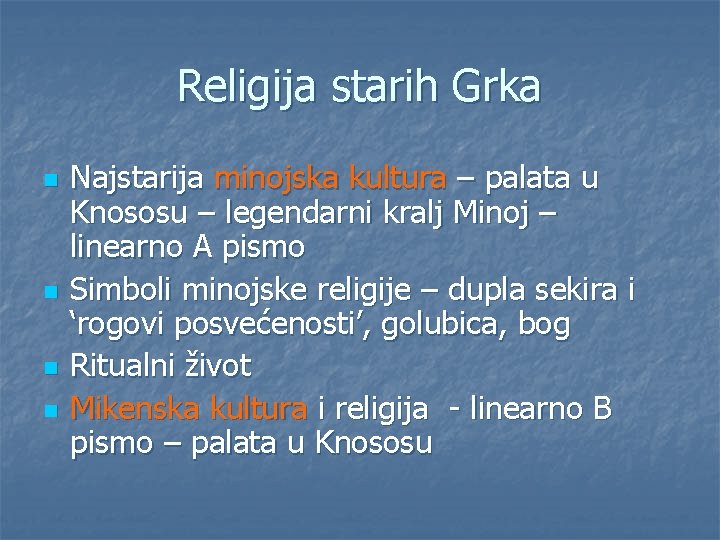 Religija starih Grka n n Najstarija minojska kultura – palata u Knososu – legendarni Religija starih Grka n n Najstarija minojska kultura – palata u Knososu – legendarni