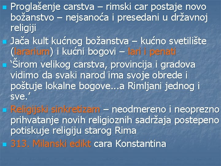 n n n Proglašenje carstva – rimski car postaje novo božanstvo – nejsanoća i