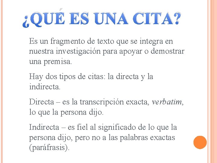 ¿QUÉ ES UNA CITA? Es un fragmento de texto que se integra en nuestra
