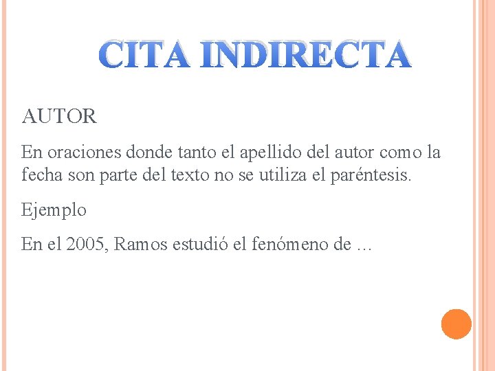 CITA INDIRECTA AUTOR En oraciones donde tanto el apellido del autor como la fecha