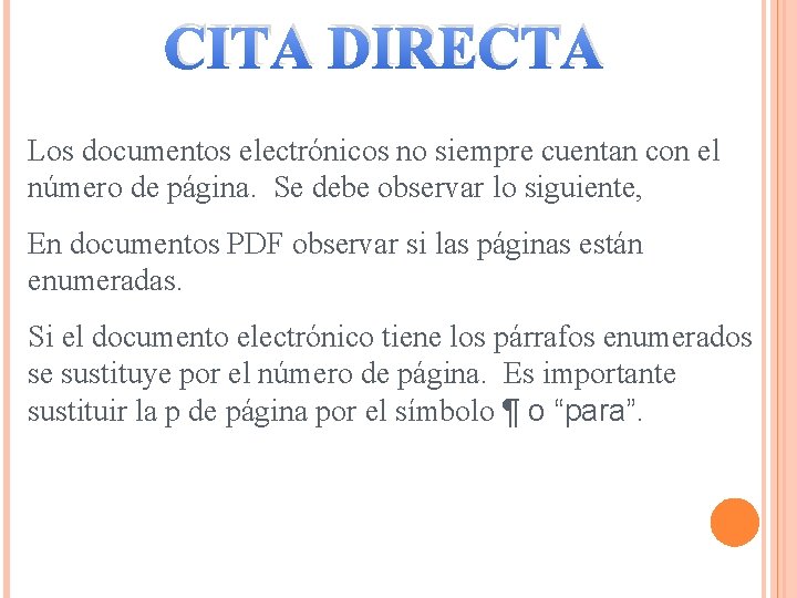 CITA DIRECTA Los documentos electrónicos no siempre cuentan con el número de página. Se