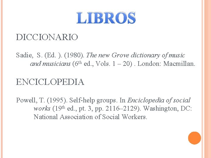 LIBROS DICCIONARIO Sadie, S. (Ed. ). (1980). The new Grove dictionary of music and