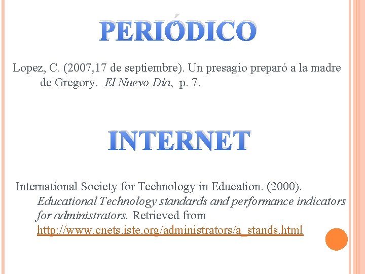 PERIÓDICO Lopez, C. (2007, 17 de septiembre). Un presagio preparó a la madre de