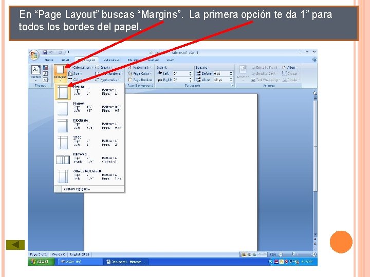 En “Page Layout” buscas “Margins”. La primera opción te da 1” para todos los