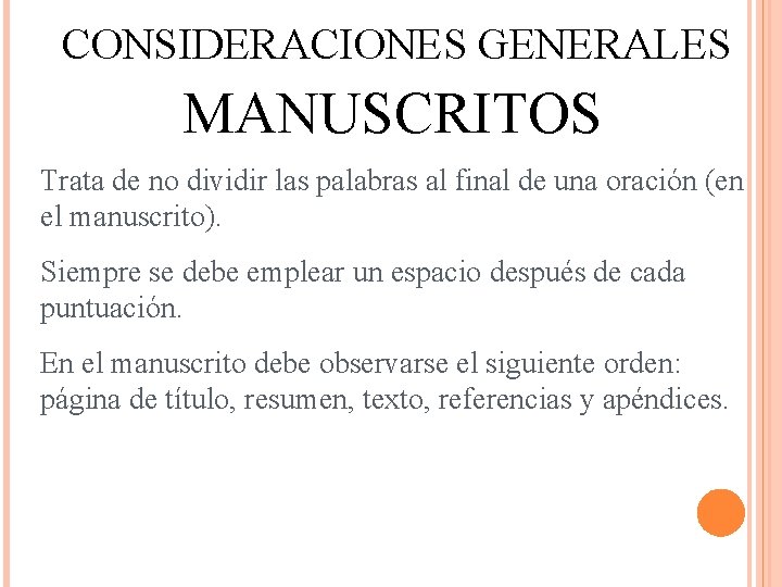 CONSIDERACIONES GENERALES MANUSCRITOS Trata de no dividir las palabras al final de una oración