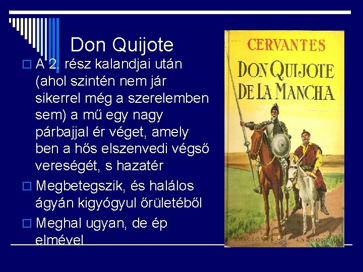 Don Quijote o A 2. rész kalandjai után (ahol szintén nem jár sikerrel még