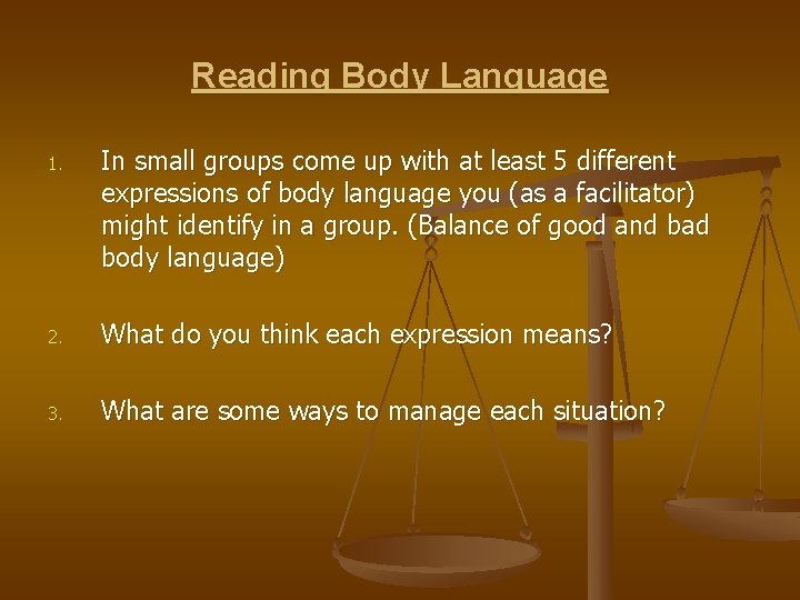 Reading Body Language 1. In small groups come up with at least 5 different