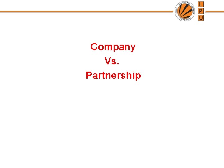 Company Vs. Partnership Company Vs. Partnership