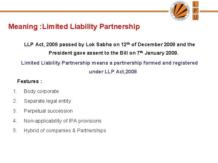 Meaning : Limited Liability Partnership LLP Act, 2008 passed by Lok Sabha on 12 Meaning : Limited Liability Partnership LLP Act, 2008 passed by Lok Sabha on 12