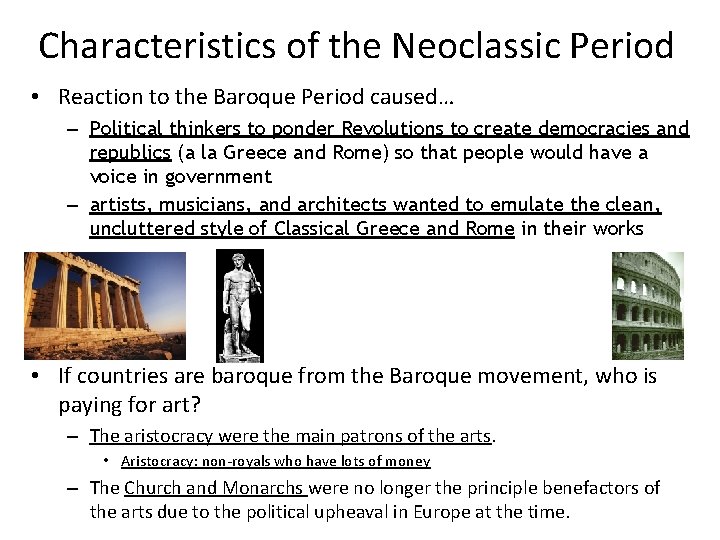 Characteristics of the Neoclassic Period • Reaction to the Baroque Period caused… – Political