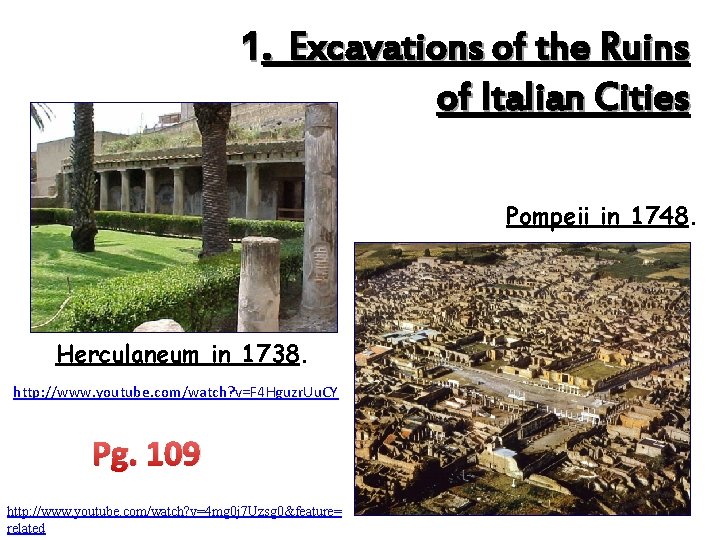 1. Excavations of the Ruins of Italian Cities Pompeii in 1748. Herculaneum in 1738.