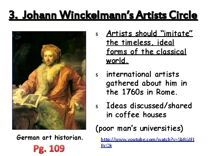 3. Johann Winckelmann’s Artists Circle German art historian. Pg. 109 $ Artists should “imitate”