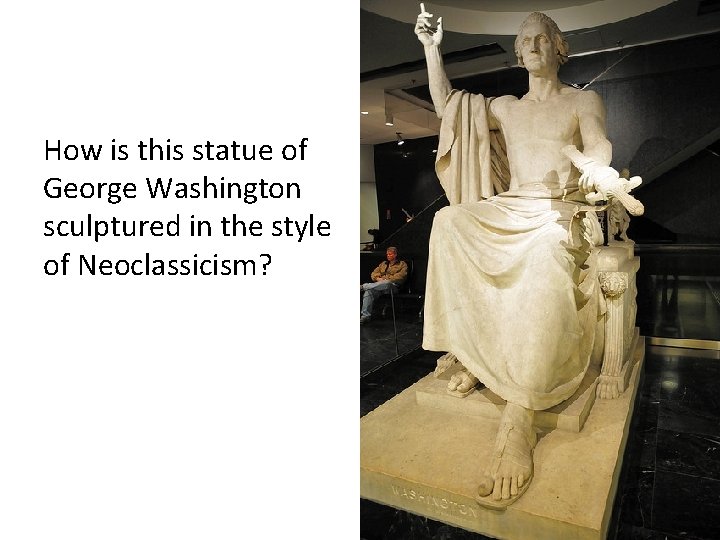 How is this statue of George Washington sculptured in the style of Neoclassicism? 