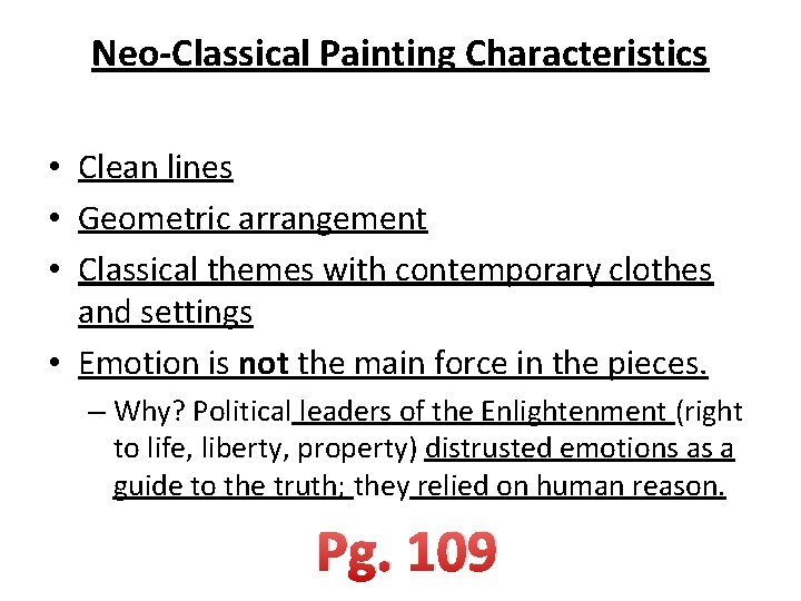 Neo-Classical Painting Characteristics • Clean lines • Geometric arrangement • Classical themes with contemporary