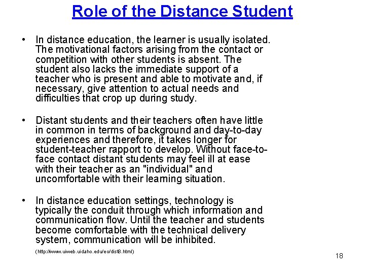 Role of the Distance Student • In distance education, the learner is usually isolated.