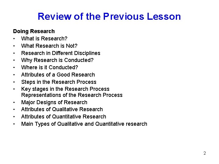 Review of the Previous Lesson Doing Research • What is Research? • What Research