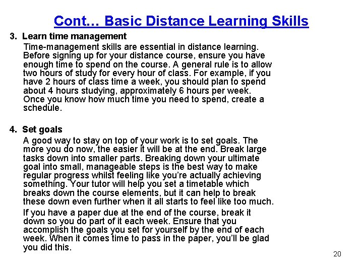 Cont… Basic Distance Learning Skills 3. Learn time management Time-management skills are essential in