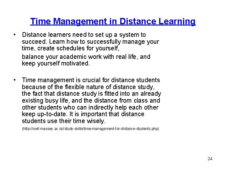 Time Management in Distance Learning • Distance learners need to set up a system