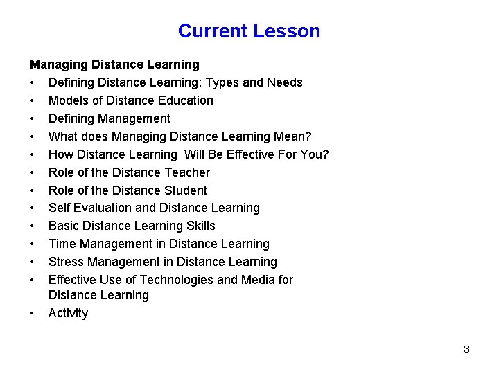 Current Lesson Managing Distance Learning • Defining Distance Learning: Types and Needs • Models