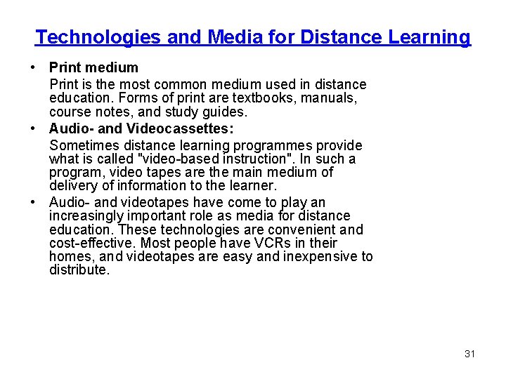 Technologies and Media for Distance Learning • Print medium Print is the most common