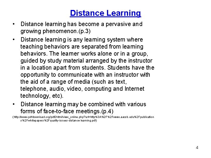 Distance Learning • Distance learning has become a pervasive and growing phenomenon. (p. 3)