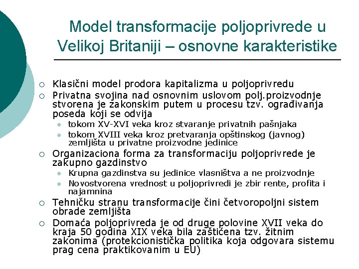 Model transformacije poljoprivrede u Velikoj Britaniji – osnovne karakteristike ¡ ¡ Klasični model prodora