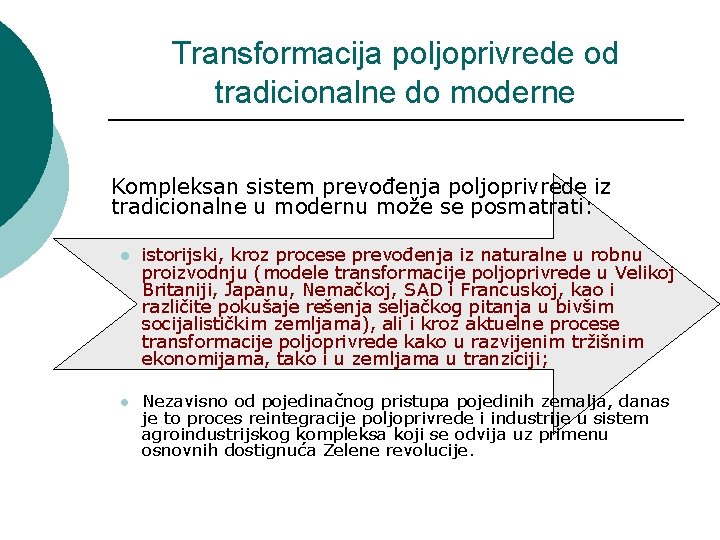 Transformacija poljoprivrede od tradicionalne do moderne Kompleksan sistem prevođenja poljoprivrede iz tradicionalne u modernu