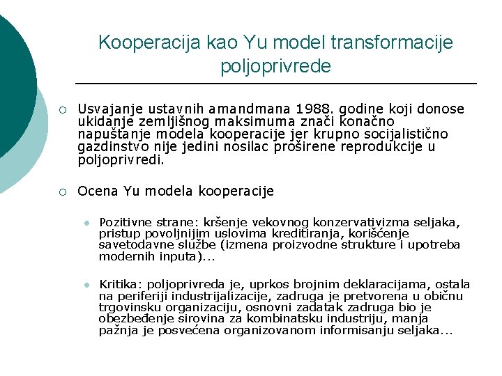 Kooperacija kao Yu model transformacije poljoprivrede ¡ Usvajanje ustavnih amandmana 1988. godine koji donose