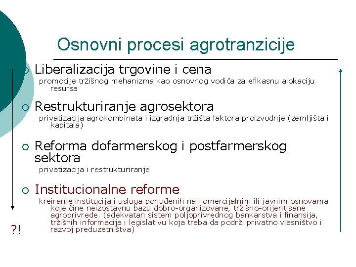 Osnovni procesi agrotranzicije ¡ Liberalizacija trgovine i cena promocije tržišnog mehanizma kao osnovnog vodiča