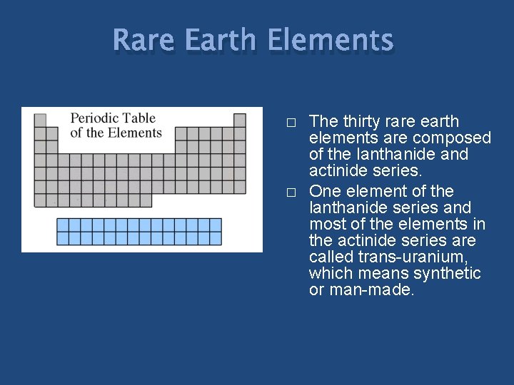 Rare Earth Elements � � The thirty rare earth elements are composed of the