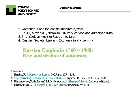 History of Russia 1. Catherine II and the servile absolute system 2. Paul I,