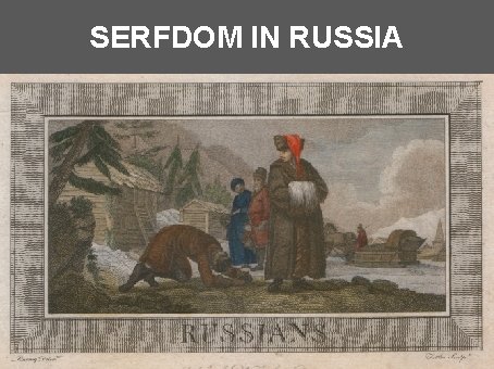 SERFDOM IN RUSSIA 