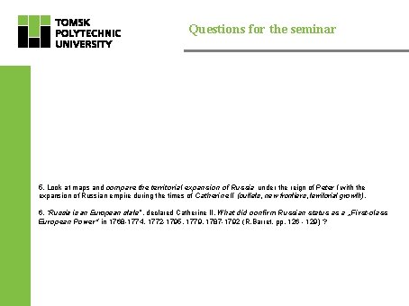 Questions for the seminar 5. Look at maps and compare the territorial expansion of