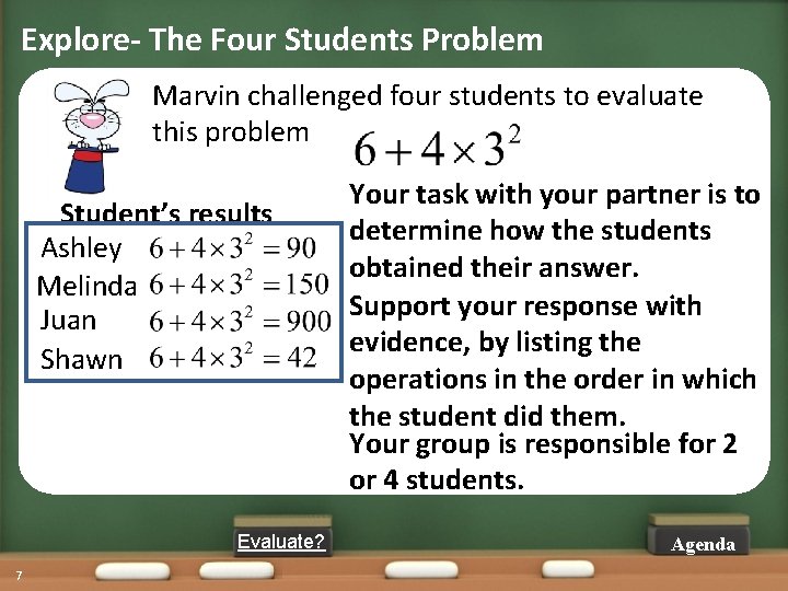 Explore- The Four Students Problem Marvin challenged four students to evaluate this problem Student’s